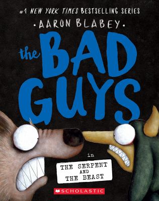 Serpent and the beast, The Bk# 19 : The Bad Guys
